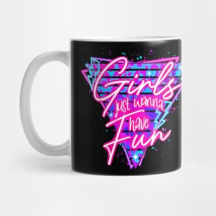 Funny Girls Just Wanna Have Fun Nostalgia 1980s Mug